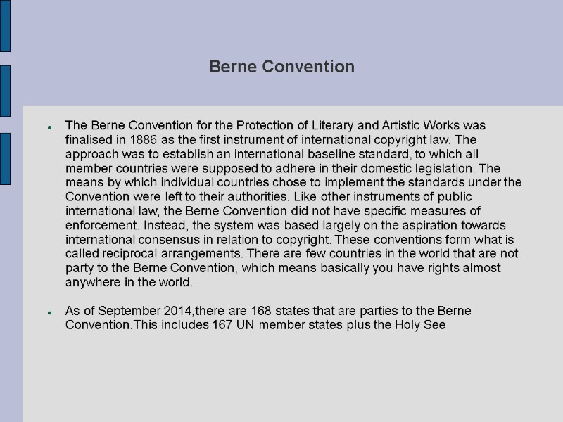 Berne Convention The Berne Convention for the Protection of Literary and Artistic Works was